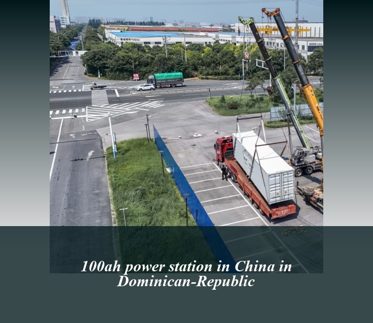 100ah power station in China in Dominican-Republic