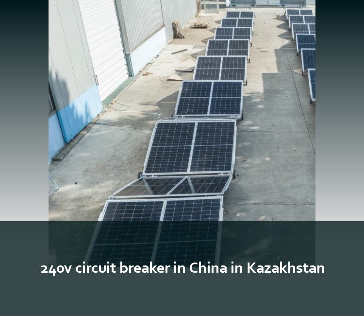 240v circuit breaker in China in Kazakhstan