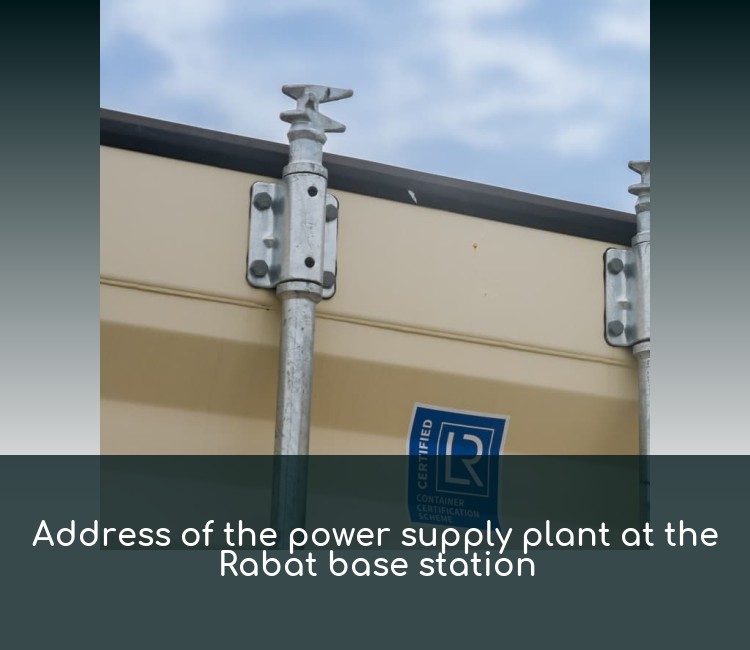 Address of the power supply plant at the Rabat base station