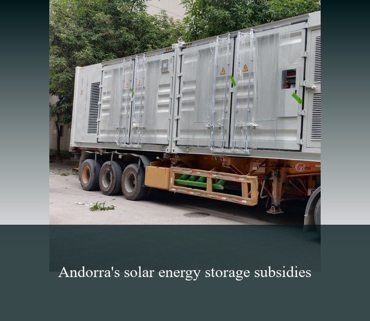 Andorra's solar energy storage subsidies