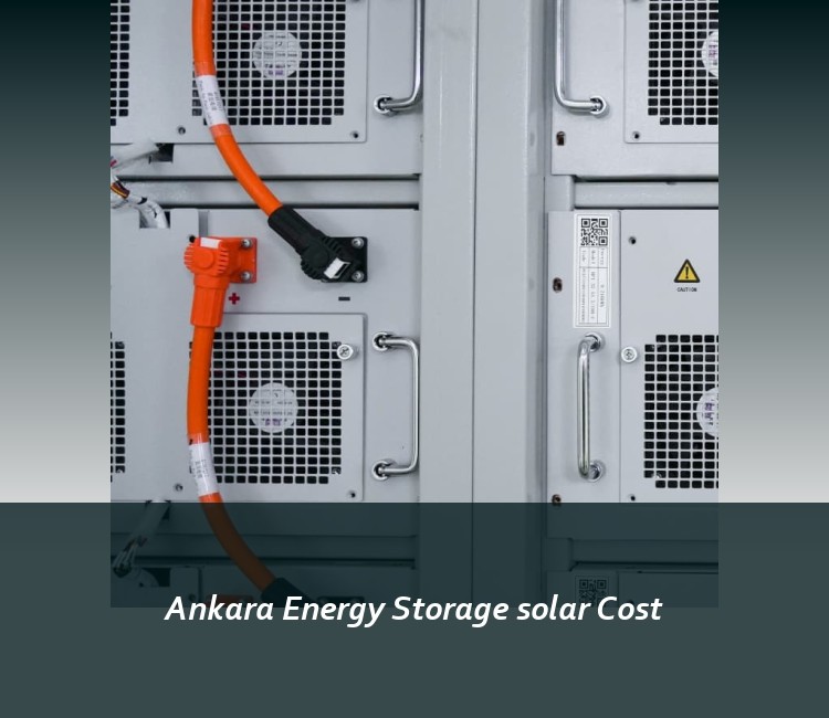 Ankara Energy Storage solar Cost