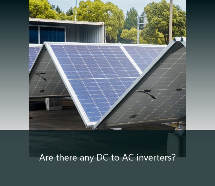 Are there any DC to AC inverters?
