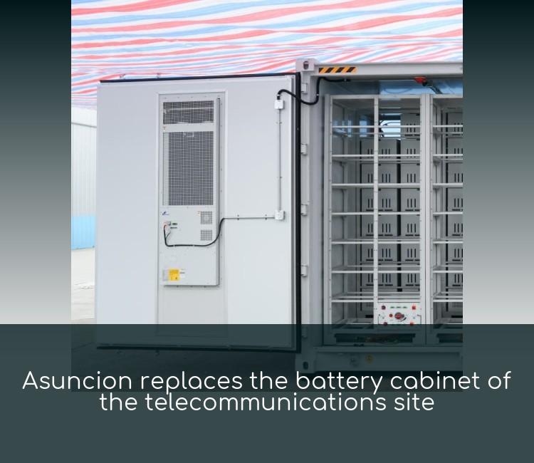 Asuncion replaces the battery cabinet of the telecommunications site