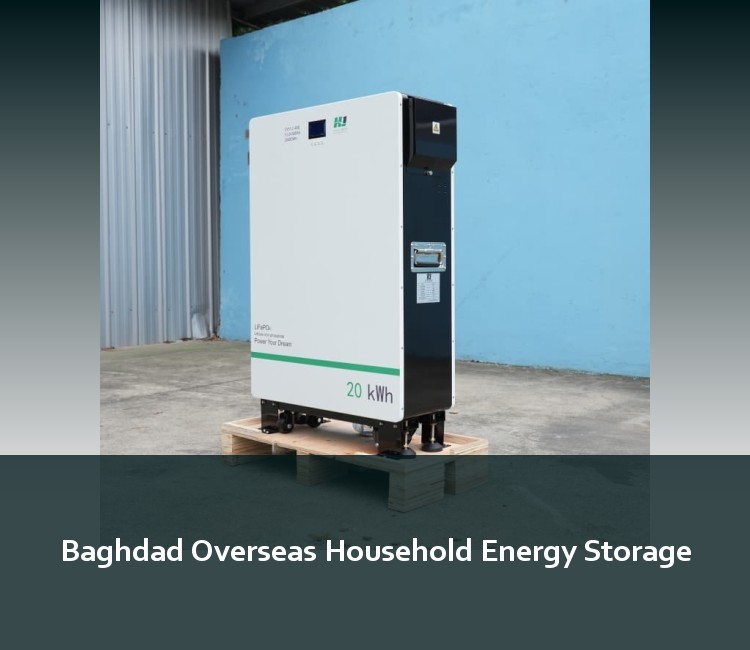 Baghdad Overseas Household Energy Storage