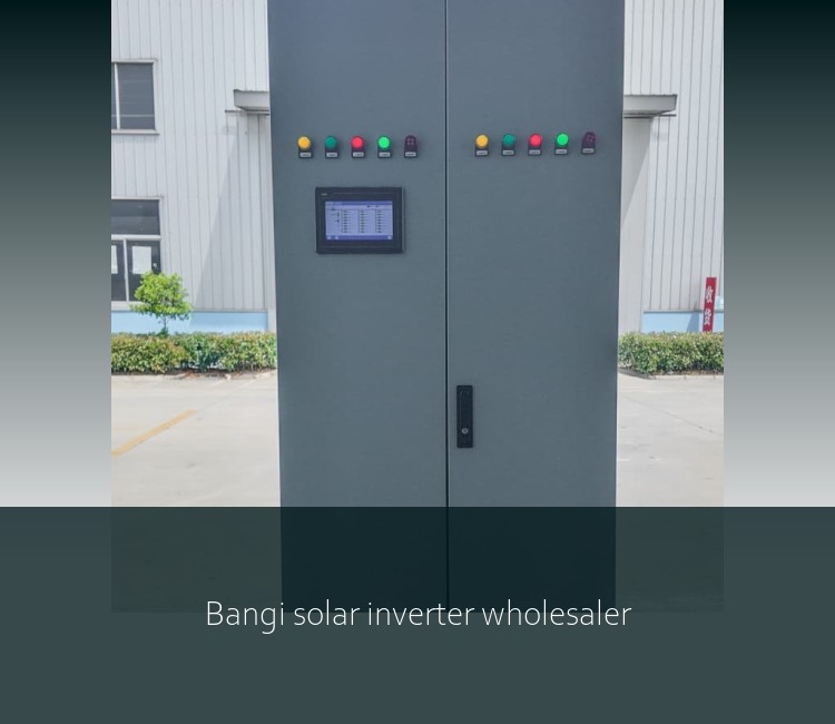 Bangi solar inverter wholesaler
