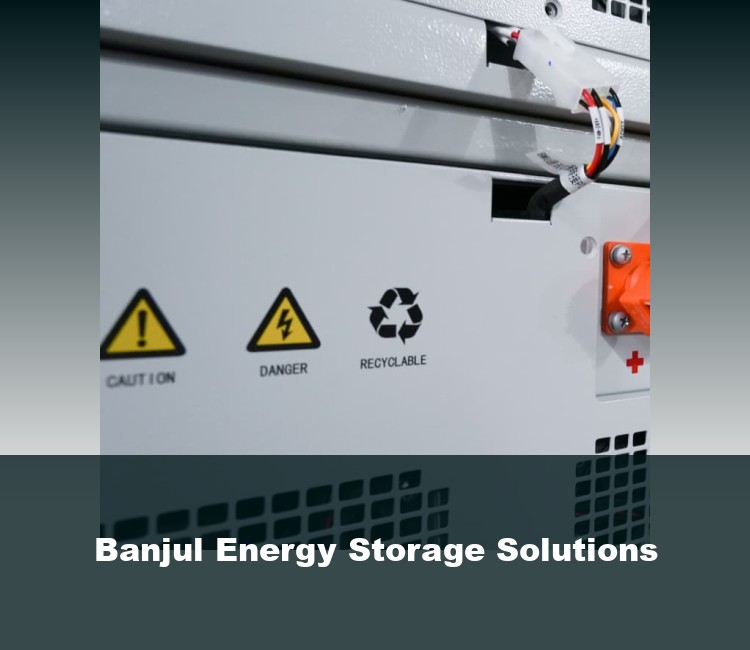 Banjul Energy Storage Solutions