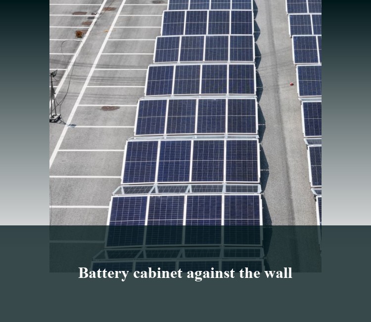 Battery cabinet against the wall