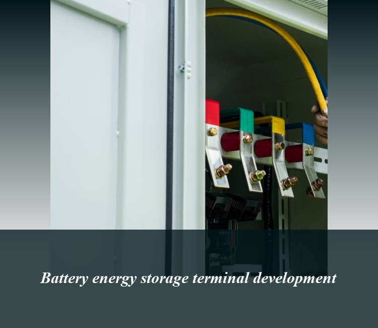 Battery energy storage terminal development