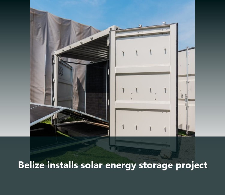 Belize installs solar energy storage project