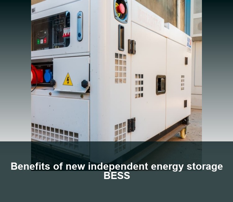 Benefits of new independent energy storage BESS