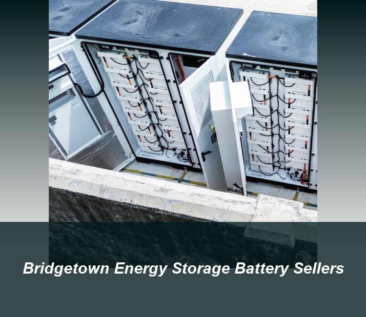 Bridgetown Energy Storage Battery Sellers