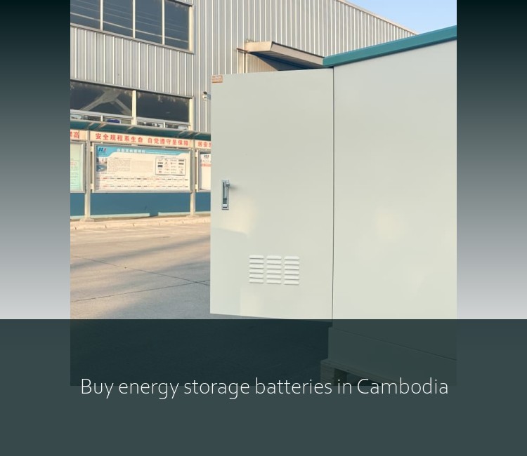 Buy energy storage batteries in Cambodia