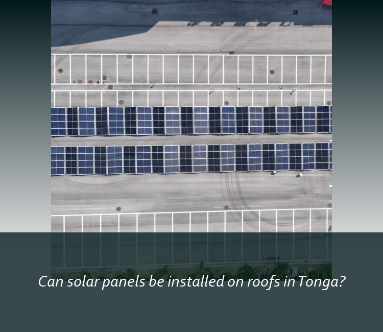 Can solar panels be installed on roofs in Tonga?
