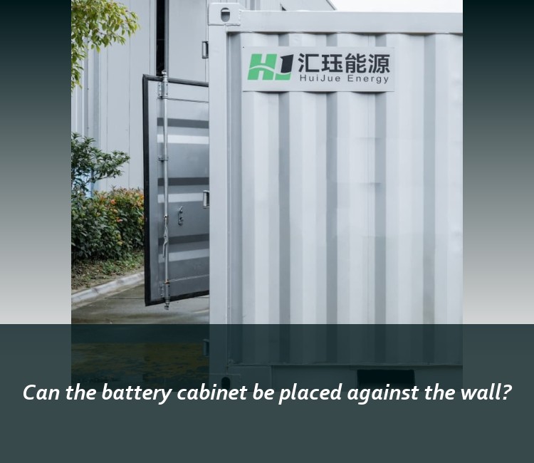 Can the battery cabinet be placed against the wall?