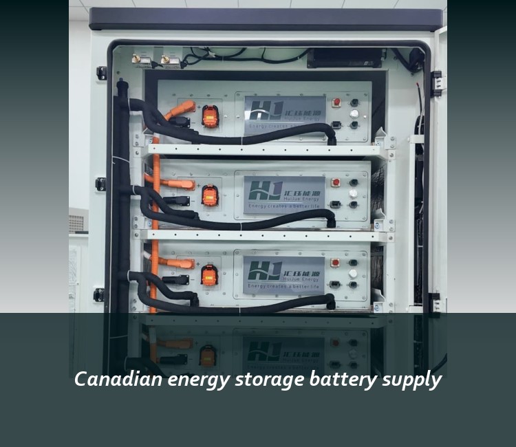 Canadian energy storage battery supply