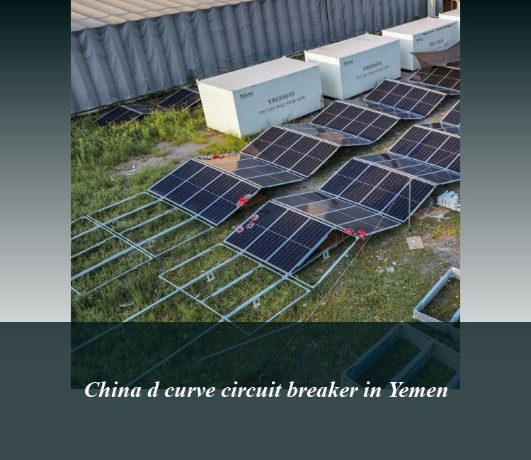 China d curve circuit breaker in Yemen