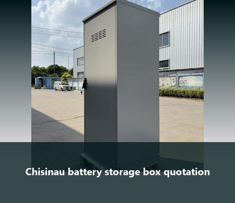 Chisinau battery storage box quotation