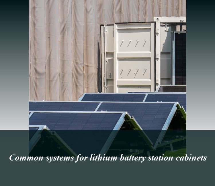 Common systems for lithium battery station cabinets
