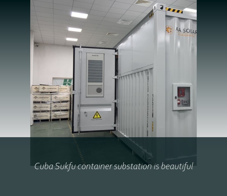 Cuba Sukfu container substation is beautiful