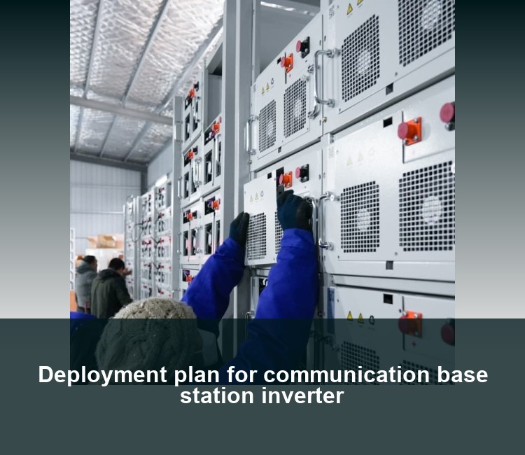 Deployment plan for communication base station inverter