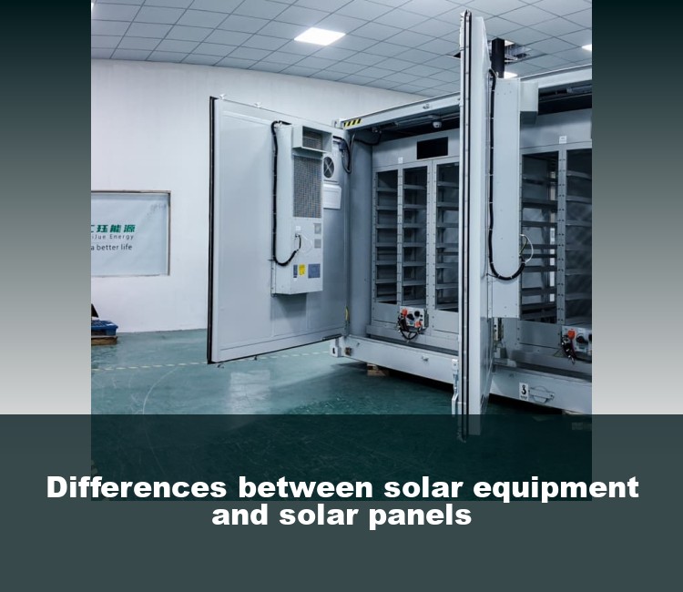 Differences between solar equipment and solar panels