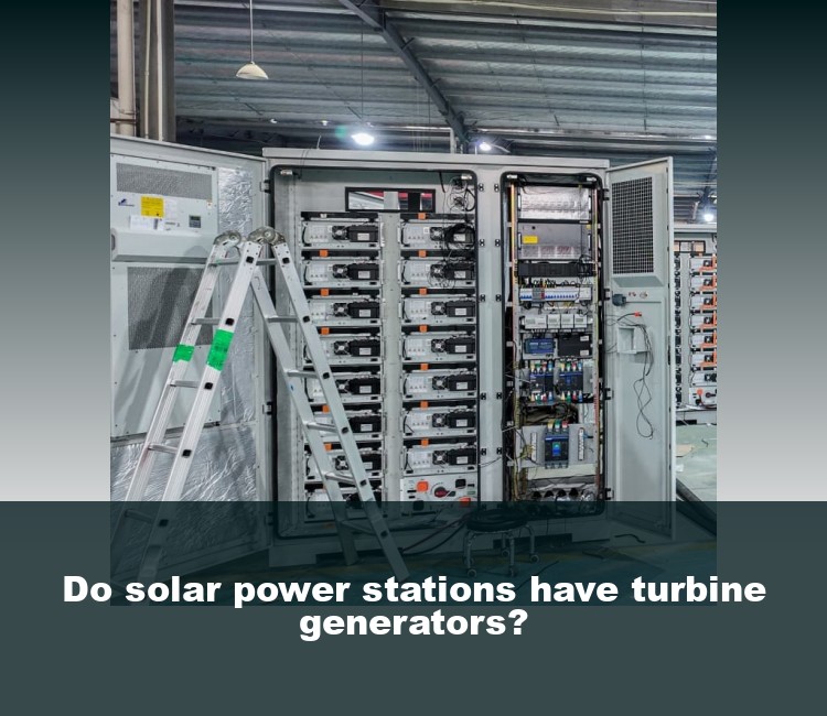 Do solar power stations have turbine generators?
