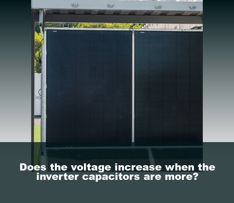 Does the voltage increase when the inverter capacitors are more?