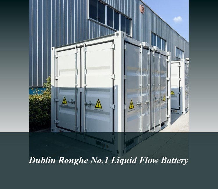 Dublin Ronghe No.1 Liquid Flow Battery