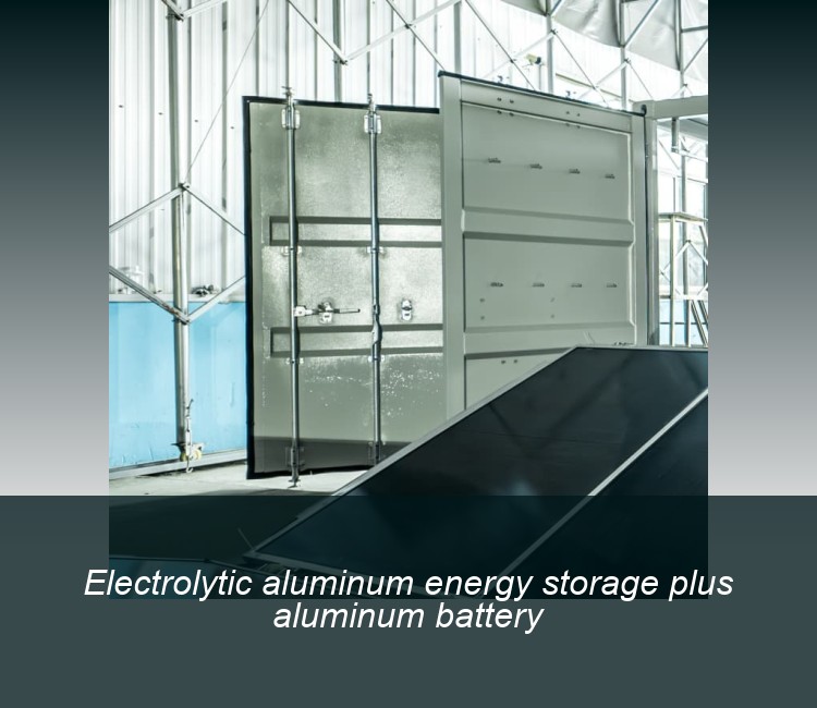 Electrolytic aluminum energy storage plus aluminum battery
