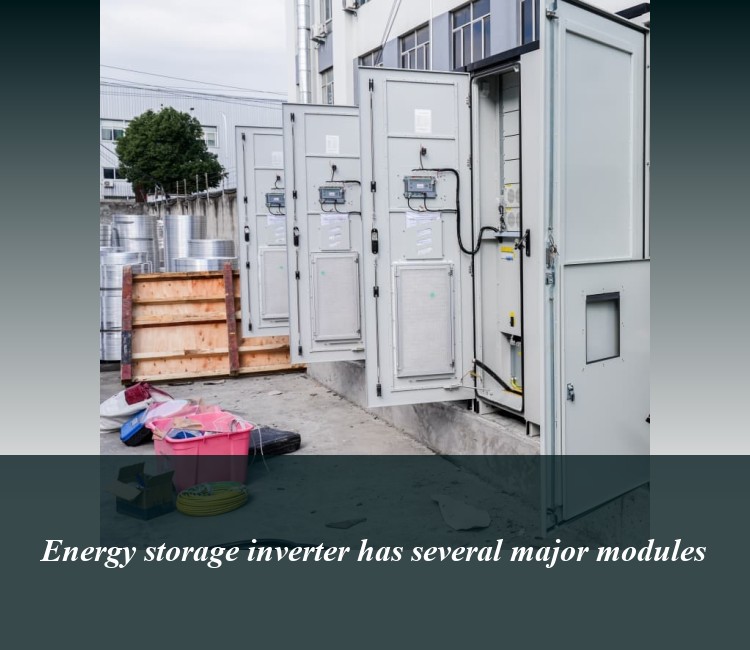 Energy storage inverter has several major modules
