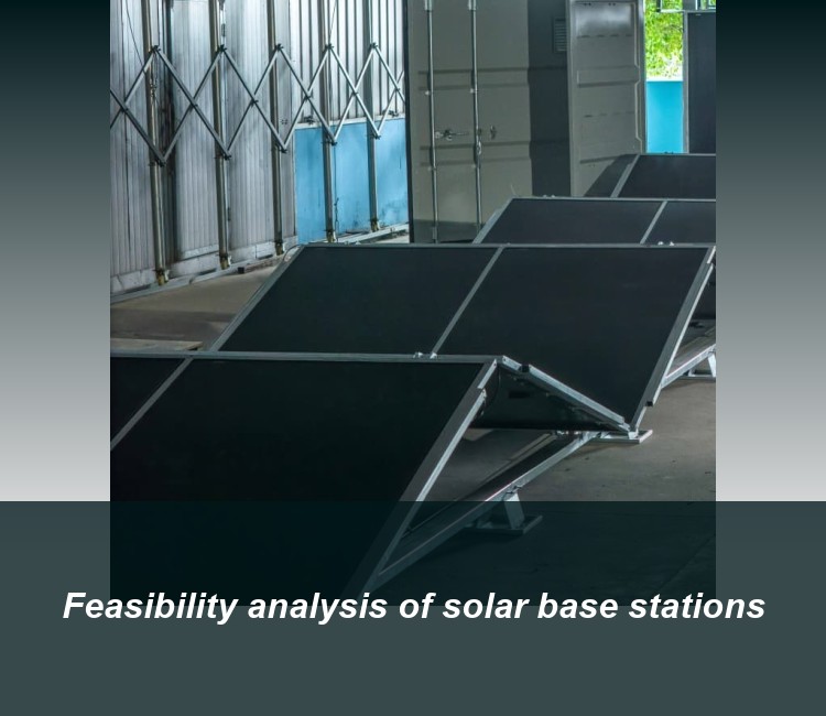 Feasibility analysis of solar base stations