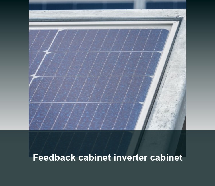 Feedback cabinet inverter cabinet