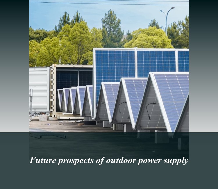 Future prospects of outdoor power supply