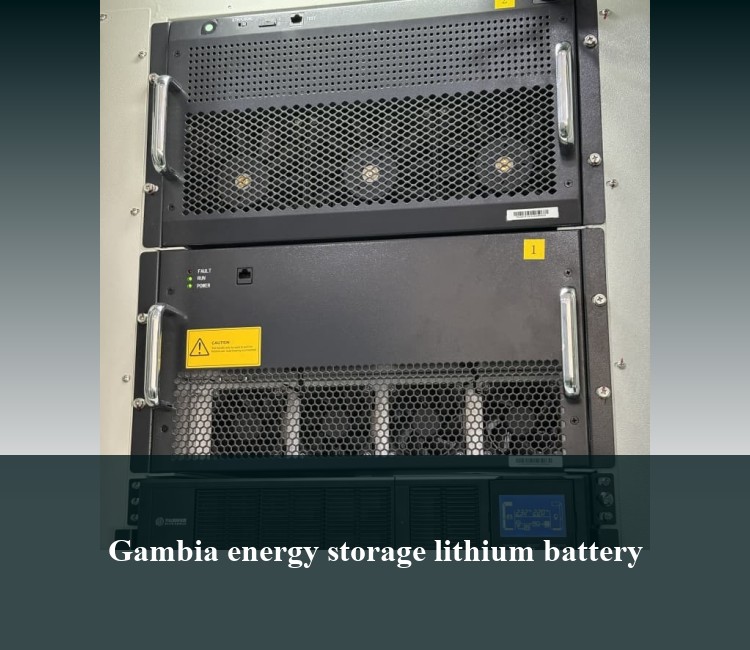 Gambia energy storage lithium battery