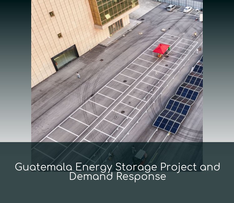 Guatemala Energy Storage Project and Demand Response