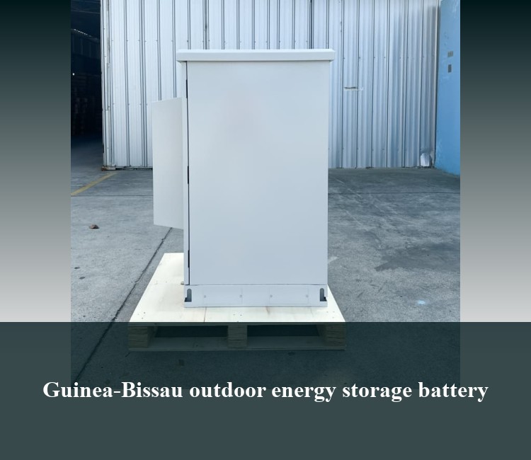 Guinea-Bissau outdoor energy storage battery