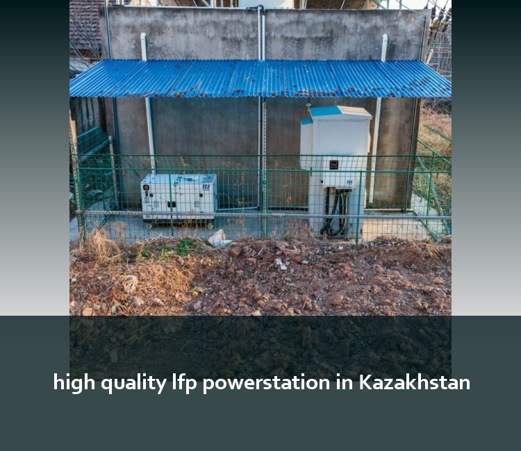 high quality lfp powerstation in Kazakhstan