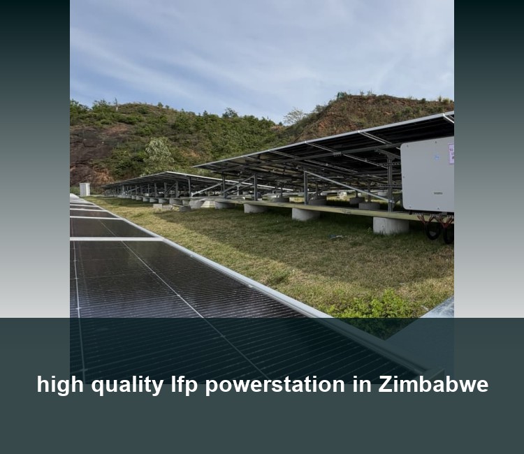 high quality lfp powerstation in Zimbabwe