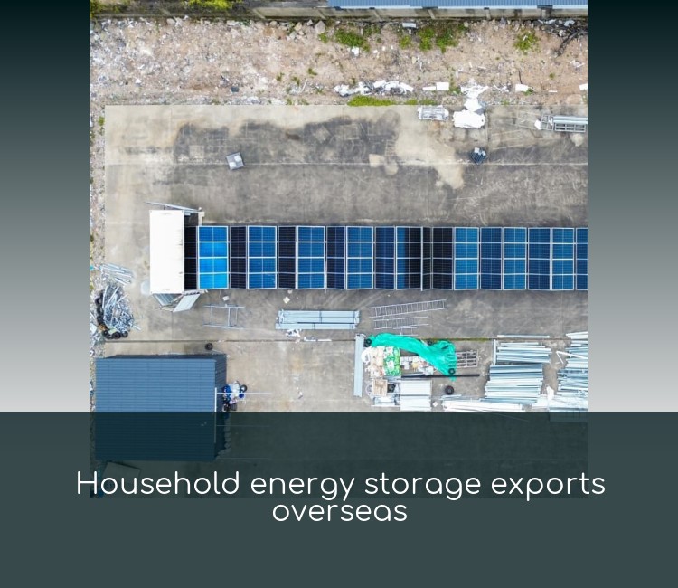 Household energy storage exports overseas