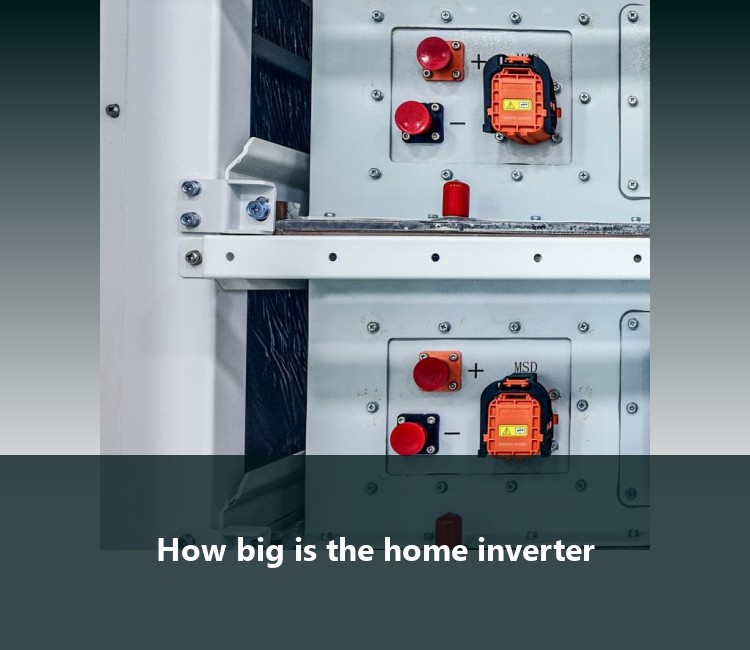 How big is the home inverter