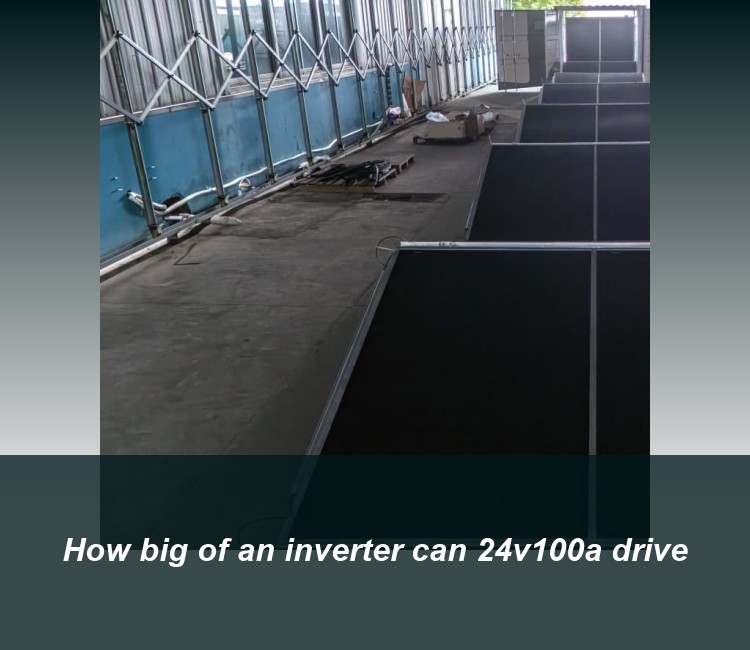 How big of an inverter can 24v100a drive