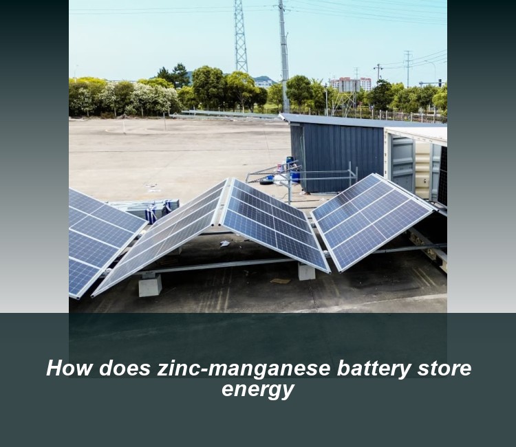 How does zinc-manganese battery store energy