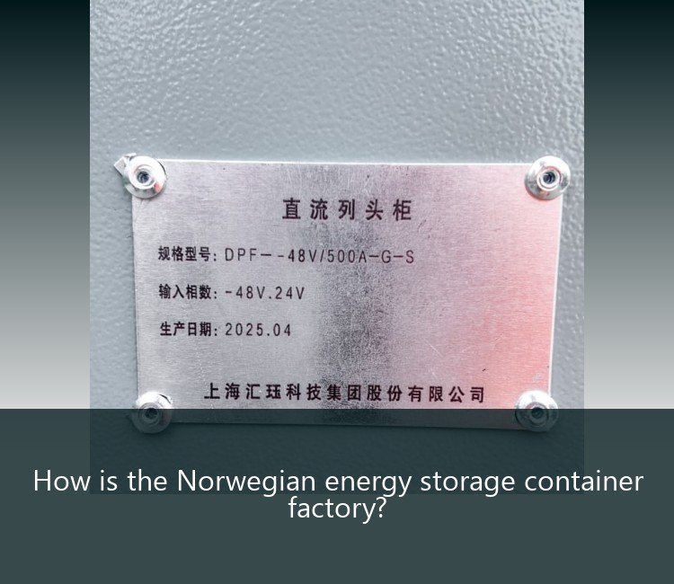 How is the Norwegian energy storage container factory?