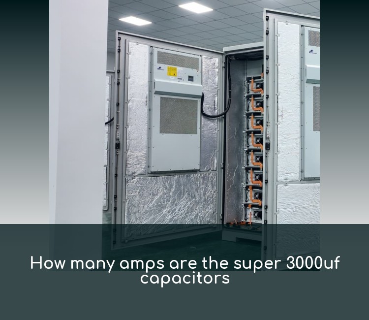 How many amps are the super 3000uf capacitors
