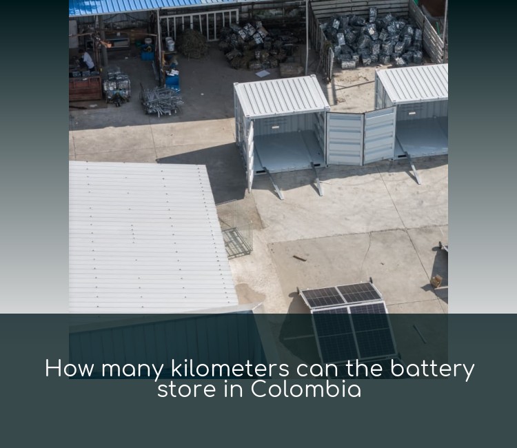 How many kilometers can the battery store in Colombia