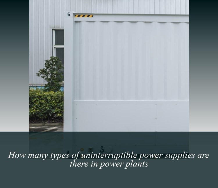 How many types of uninterruptible power supplies are there in power plants