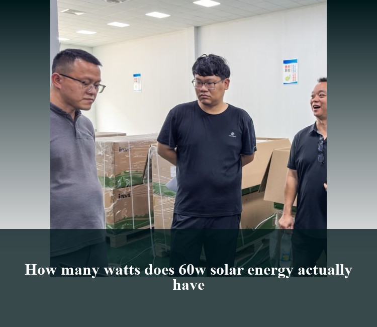 How many watts does 60w solar energy actually have