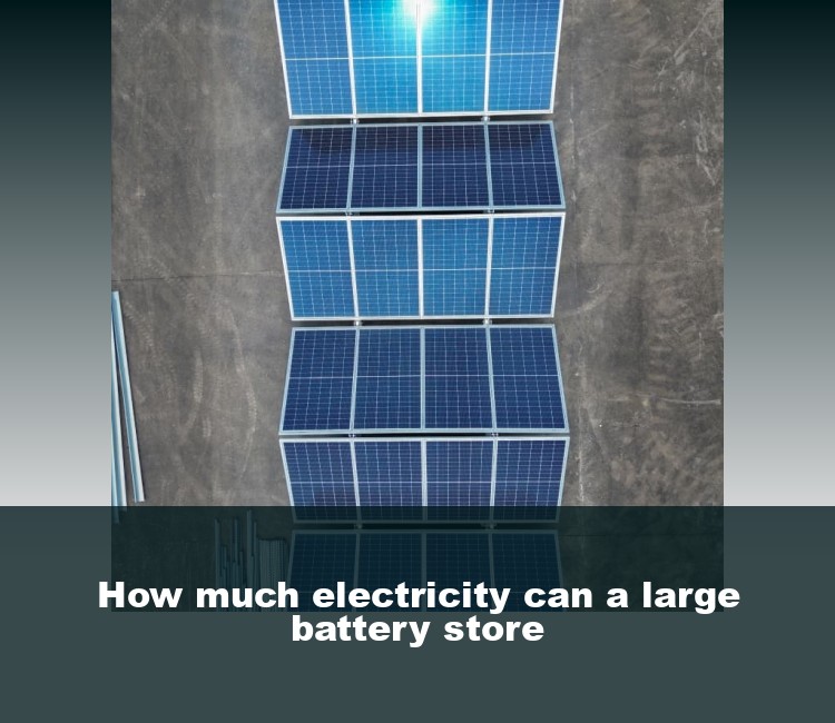 How much electricity can a large battery store