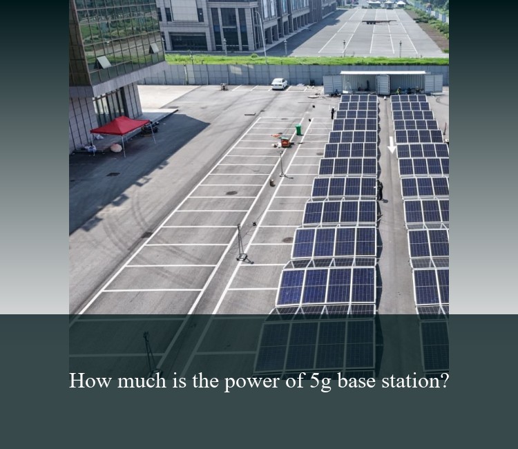 How much is the power of 5g base station?