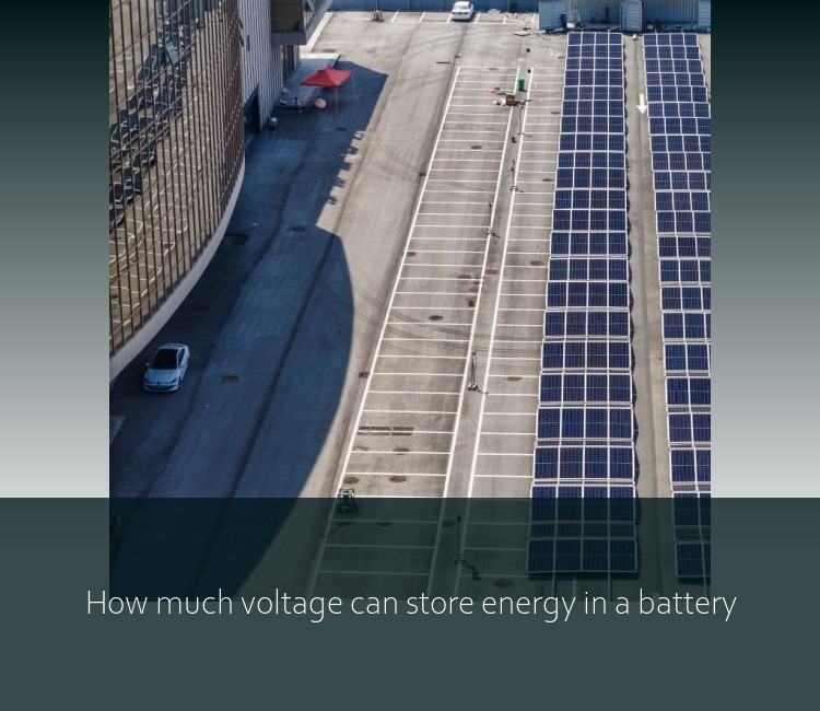 How much voltage can store energy in a battery